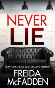 Обкладинка книги "Never Lie" (Ніколи не бреши) Фріда Макфадден. Психологічний трилер про психіатра та таємниці минулого. Огляд на Prime Feminine про Фріда Макфадден книги та медичну точність.
